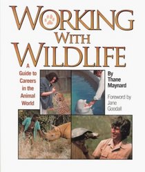 Working With Wildlife: A Guide to Careers in the Animal World (Single Title: Social Studies: College and Career Guidance)
