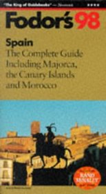 Spain '98: The Complete Guide Including Majorca, the Canary Islands and Morocco (Fodor's Gold Guides)