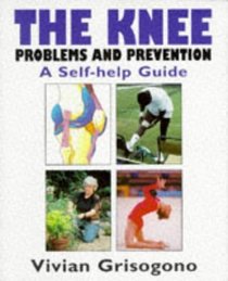 The Knee: Problems and Prevention a Self-Help Guide