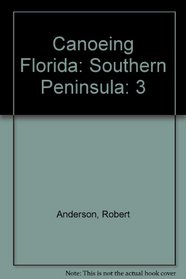 Canoeing Florida: Southern Peninsula