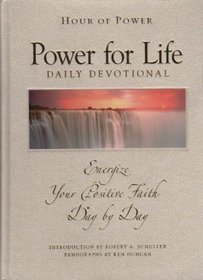 Hour of Power: Power for Life Daily Devotional: Energize Your Positive Faith Day By Day