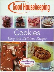 Cookies, Easy and Delicious Recipes (Good Housekeeping Cookbook)