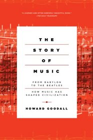 The Story of Music: From Babylon to the Beatles: How Music Shaped Civilization