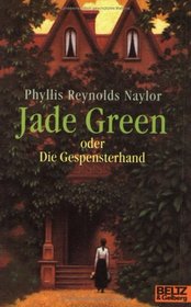 Jade Green oder Die Gespensterhand.
