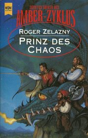 Prinz des Chaos. 10. Roman des AMBER- Zyklus.
