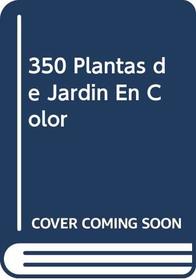 350 Plantas de Jardin En Color (Spanish Edition)