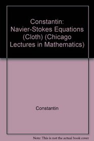 Navier-Stokes Equations (Chicago Lectures in Mathematics Series)