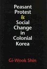 Peasant Protest & Social Change in Colonial Korea (Korean Studies of the Henry M. Jackson School of International Studies)