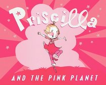Priscilla and the Pink Planet (Turtleback School & Library Binding Edition)