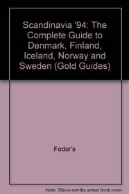Scandinavia '94: The Complete Guide to Denmark, Finland, Iceland, Norway and Sweden (Fodor's Essential Scandinavia)