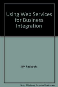 Using Web Services for Business Integration (Websphere Software)