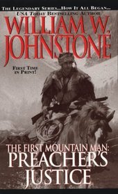 Preacher's Justice (The First Mountain Man, Bk 10)