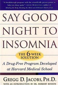 Say Good Night to Insomnia : The Six-Week, Drug-Free Program Developed At Harvard Medical School