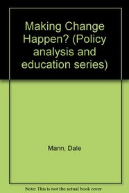 Making Change Happen? (Policy analysis and education series)