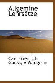 Allgemine Lehrstze (German and German Edition)