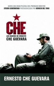 Che - Los Diarios de Ernesto Che Guevara: El libro de la pelicula sobre la vida del Che Guevara (Che Guevara Publishing Project / Ocean Sur) (Spanish Edition)