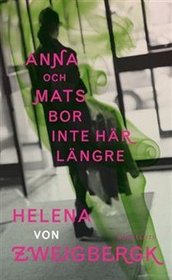 Anna och Mats bor inte har langre (av Helena von Zweigbergk) [Imported] [Paperback] (Swedish) (Anna och Mats, del 2)