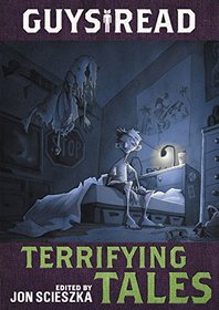 Guys Read: Terrifying Tales (Guys Read, Bk 6)