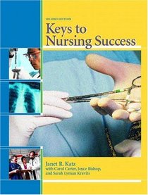 Keys to Nursing Success, Second Edition