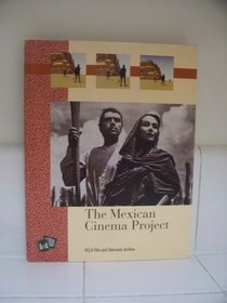 The Mexican Cinema Project (The UCLA Film and Television Archive Studies in History, Criticism and Theory)