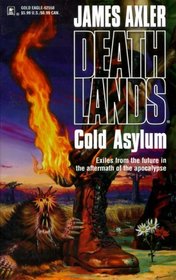 Cold Asylum (Deathlands, Bk 20)