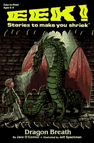 Dragon Breath (Eek! Stories to Make You Shriek)