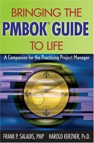 Bringing the PMBOK Guide to Life: A Companion for the Practicing Project Manager