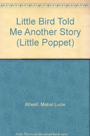 Little Bird Told Me Another Story (Little Poppet)