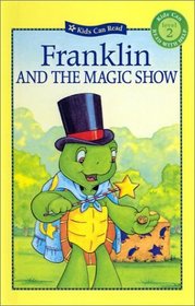Franklin and the Magic Show (Kids Can Read!: Level 2 Read with Help (Library))