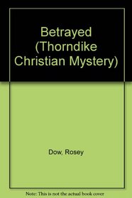 Betrayed (Thorndike Large Print Christian Mystery)