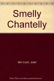 Smelly Chantelly