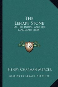 The Lenape Stone: Or The Indian And The Mammoth (1885)