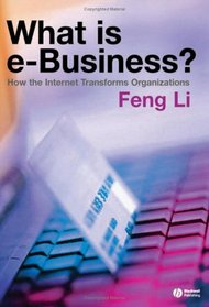 What is e-business: How the Internet Transforms Organizations