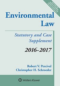Environmental Law: 2016-2017 Case and Statutory Supplement
