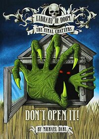 Don't Open It! (Library of Doom: The Final Chapters)