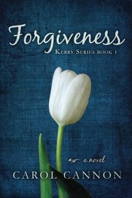 Forgiveness (Kerry Series) (Volume 1)