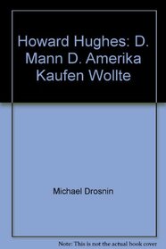 Howard Hughes: D. Mann D. Amerika Kaufen Wollte (German Edition)