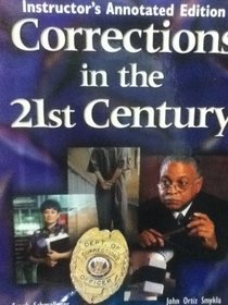 Corrections in the 21st Century, Instructor Annotated Edition