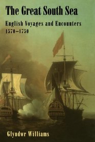 The Great South Sea : English Voyages and Encounters, 1570-1750