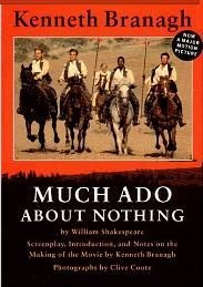 Much Ado About Nothing: Screenplay, Introduction, and Notes on the Making of the Movie