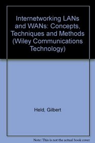 Internetworking Lans and Wans: Concepts, Techniques and Methods (Wiley Communications Technology)