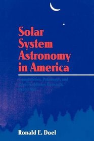 Solar System Astronomy in America: Communities, Patronage, and Interdisciplinary Science, 1920-1960