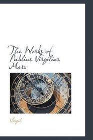 The Works of Publius Virgilius Maro