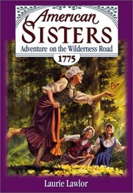 Adventure on the Wilderness Road, 1775 (American Sisters, Bk 3)