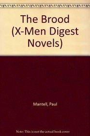 The Brood (X-Men Digest Novels)