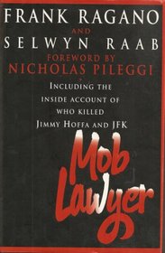 Mob Lawyer: Including the Inside Account of Who Killed Jimmy Hoffa and JFK
