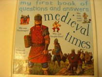 Medieval Times (My First Book of Questions & Answers)