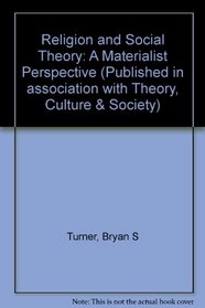 Religion and Social Theory (Published in association with Theory, Culture & Society)