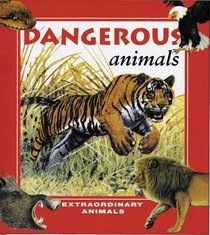 Dangerous Animals (Extraordinary Animals Series)