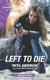 Left to Die (Badge of Honor, Bk 2) (Harlequin Intrigue, No 1918) (Larger Print)
